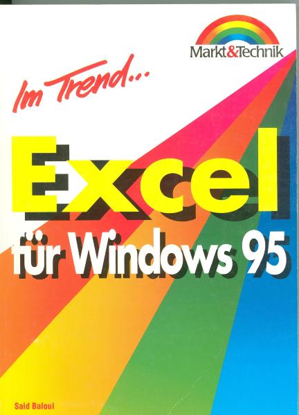 Titelaufnahme nach RAK:

Excel für Windows 95 / [Said Baloui]. Markt-&-Technik-Autoren-Team. - Haar bei München : Markt und Technik, Buch- und Software-Verl., 1995. - 296 S. : Ill., graph. Darst., Kt.
(Im Trend ...)
ISBN 3-87791-787-9

Erschienen 1995 für DM 19,80, sfr 19.80, S 147.00.
